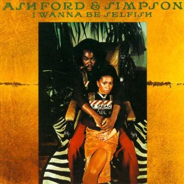 Ashford and Simpson -  I Wanna Be Selfish